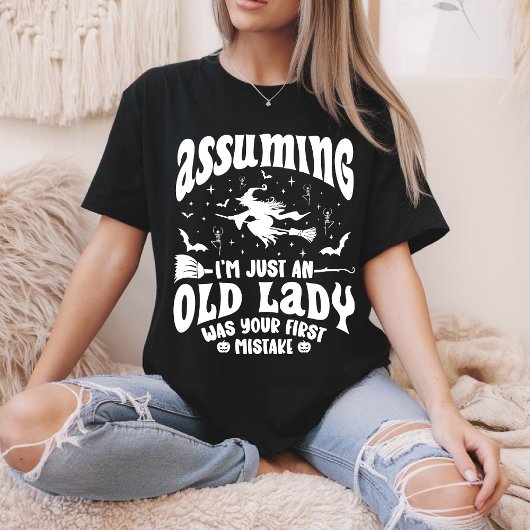 Grappige Heks Ervan uitgaande dat ik gewoon een ou T-shirt
