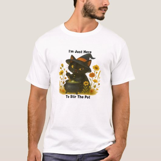 Grappige Heks Kat Ik Ben Hier Om De Pot Te Roeren T-shirt (Voorkant)