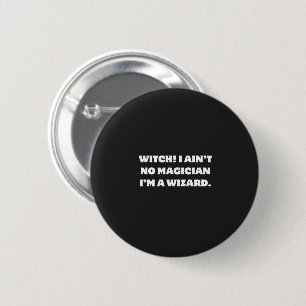 Grappige Heksen Tovenaar Humor Ik Ben Geen Tovenaa Ronde Button 5,7 Cm