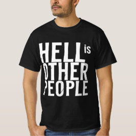 Grappige hel zijn andere mensen individuele creati t-shirt