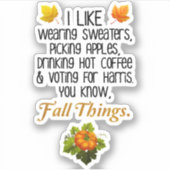 Grappige Herfst 2024 november Verkiezingen Pro-Har Sticker (Voorkant)