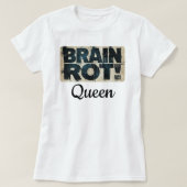 Grappige Hersenrot Koningin T-shirt (Design voorkant)