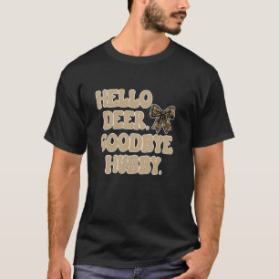 Grappige herten jacht seizoen jagen vrouw vaarwel t-shirt
