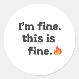 Grappige "Het gaat goed met me, dit is prima" cita Ronde Sticker