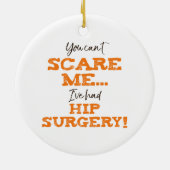 Grappige Heupchirurgie Herstel ‘schrik’ Keramisch Ornament (Achterkant)