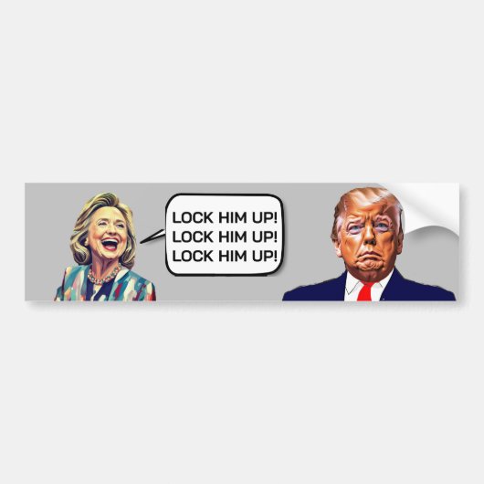Grappige Hillary zegt Lock Trump Up Bumpersticker (Voorkant)