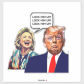 Grappige Hillary zegt Lock Trump Up Sticker (Vel)