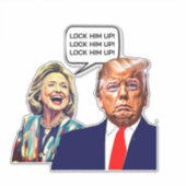 Grappige Hillary zegt Lock Trump Up Sticker (Voorkant)