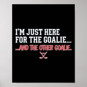 Grappige Hockey Ik Ben Hier Net Voor De Keepers Ri Poster
