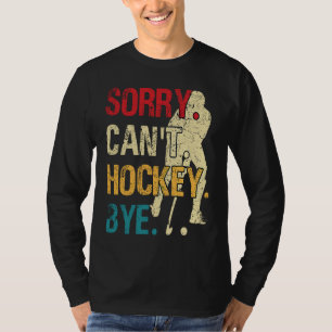 Grappige Hockey Sorry Geen Hockey Vaarwel Retro Vi T-shirt