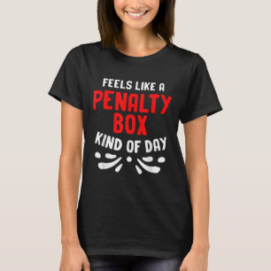 Grappige Hockey Voelt Als Een Strafbank Hockey Spe T-shirt