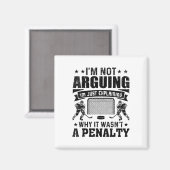 Grappige Hockeyspeler Ik Discussieer Niet, Ik Leg Magneet (Voorkant / Achterkant)
