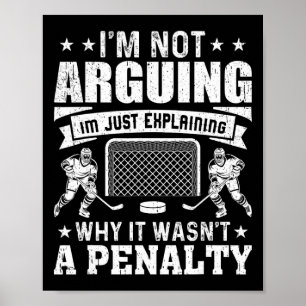 Grappige Hockeyspeler Ik Discussieer Niet, Ik Leg Poster