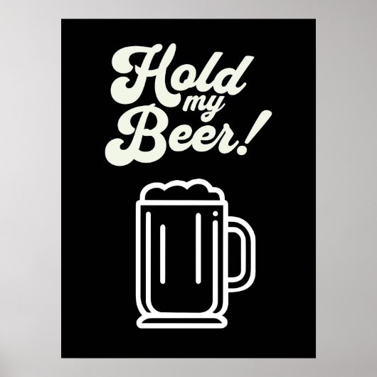 Grappige 'Hold My Beer' bar Poster (Voorkant)
