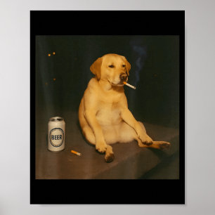 Grappige Hond Bier Roken Meme Sarcastische Hond Li Poster