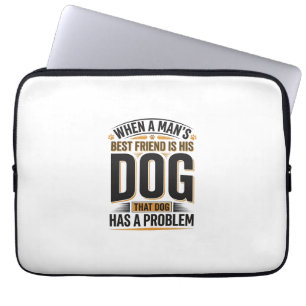 Grappige hond citaat wanneer een man's beste vrien laptop sleeve