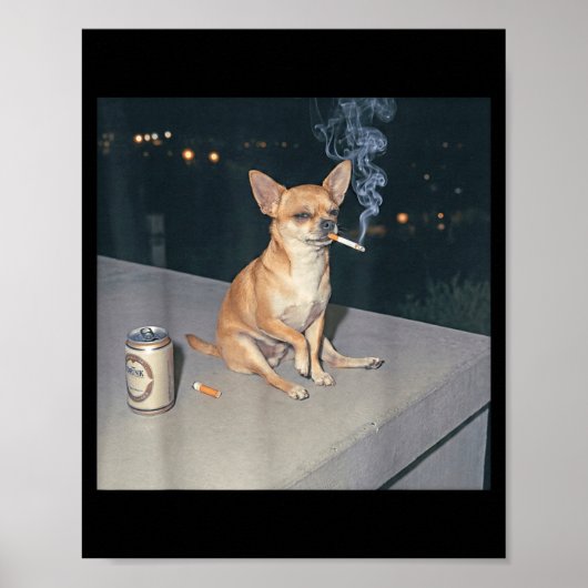Grappige hond die chihuahua-meme sigaret bier rook poster (Voorkant)