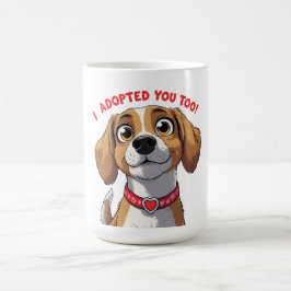 Grappige Hond – Ik heb jou ook geadopteerd – Huisd Koffiemok