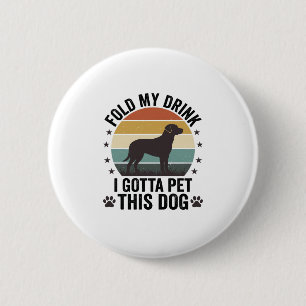 Grappige Hond Liefhebber Vintage Vouw Mijn Drank H Ronde Button 5,7 Cm