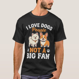 Grappige Hond Mensen Niet Echt Een Fan T-shirt