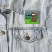 Grappige Hond met Spreuk Vierkante Button 5,1 Cm (In situ)
