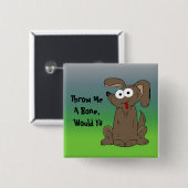 Grappige Hond met Spreuk Vierkante Button 5,1 Cm (Voorkant /achterkant)