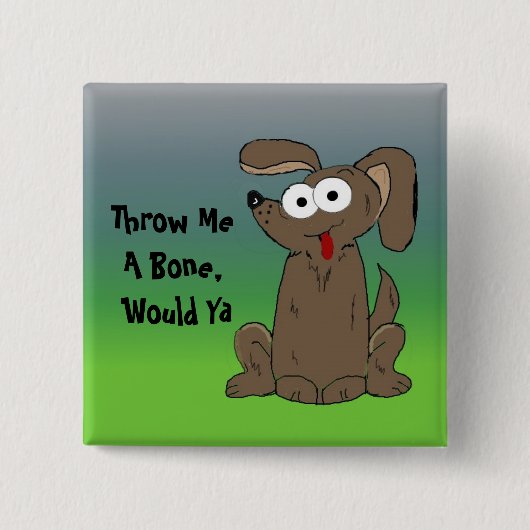 Grappige Hond met Spreuk Vierkante Button 5,1 Cm (Voorkant)