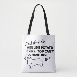 Grappige Hond Quote: Dachshunds en Aardappel Chips Tote Bag