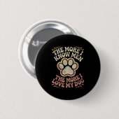Grappige hond Quote Ronde Button 5,7 Cm (Voorkant /achterkant)