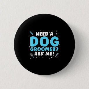 Grappige hond verzorging kunst voor mannen vrouwen ronde button 5,7 cm