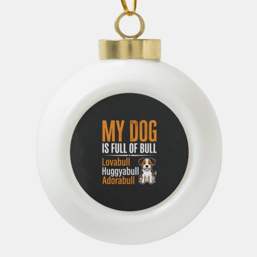 Grappige Hond Vol Met Stier Ontwerp Keramische Bal Ornament (Voorkant)