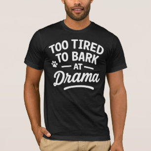 Grappige Honden Citaten Humor Luie Huisdier Ontwer T-shirt