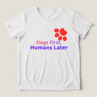 Grappige Honden Eerst Mensen Later T-Shirt Ontwerp
