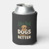 Grappige Honden Maken Het Beter Blikjeskoeler (Blikje Voorkant)