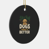 Grappige Honden Maken Het Beter Keramisch Ornament (Rechts)