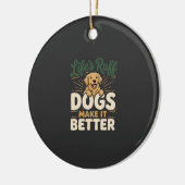 Grappige Honden Maken Het Beter Keramisch Ornament (Links)