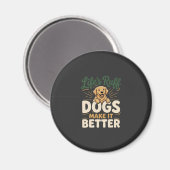 Grappige Honden Maken Het Beter Magneet (Voorkant / Achterkant)