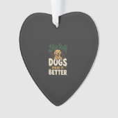 Grappige Honden Maken Het Beter Ornament (voorkant)