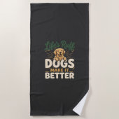 Grappige Honden Maken Het Beter Strandlaken (Voorkant)