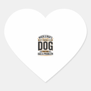 Grappige Honden Spreuk Wanneer Een Man Zijn Beste Hart Sticker