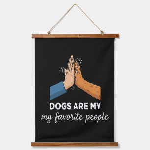 Grappige "Honden zijn mijn favoriete mensen" quote Hangend Wandkleed