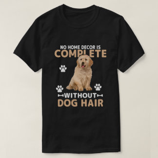 Grappige Hondenhaar Huisdecoratie | Goud Retriever T-shirt
