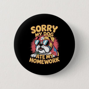 Grappige hondenliefhebber at mijn huiswerk sarcast ronde button 5,7 cm