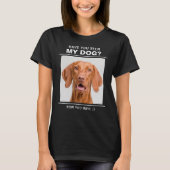 Grappige hondenliefhebber quote met aangepaste hui t-shirt (Voorkant)