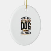 Grappige hondenquote wanneer de beste vriend van e keramisch ornament (Rechts)