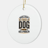 Grappige hondenquote wanneer de beste vriend van e keramisch ornament (Links)