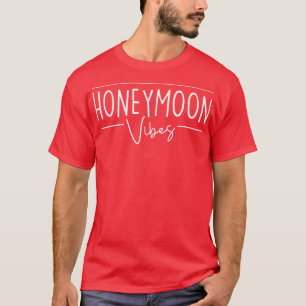 Grappige Honeymoon Vibes voor Nieuwe Bruiden Trouw T-shirt