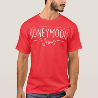 Grappige Honeymoon Vibes voor Nieuwe Bruiden Trouw T-shirt