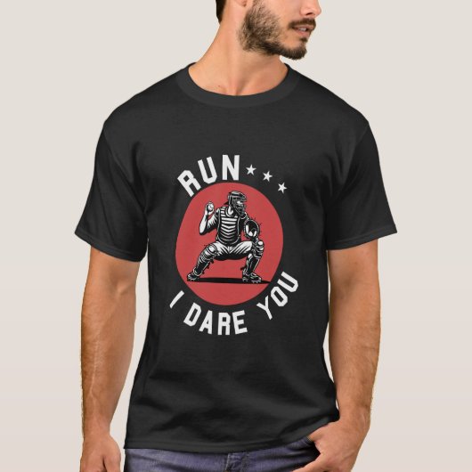 Grappige honkbal catcher run ik daag je backstop k t-shirt (Voorkant)