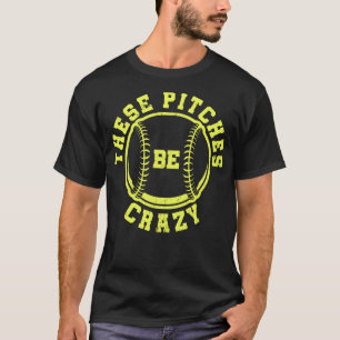 Grappige honkbal softbal Deze pitches zijn gek T-shirt